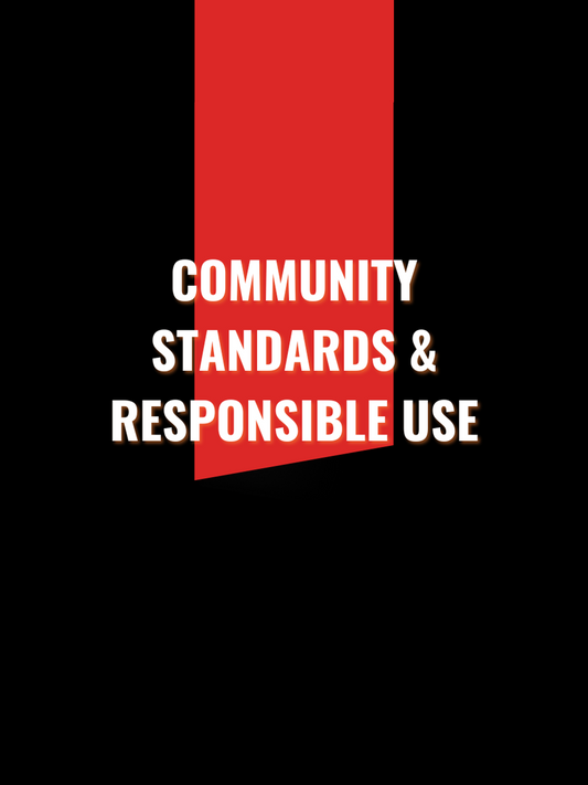 Community Standards & Responsible Use
